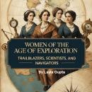 Women of the Age of Exploration: Trailblazers, Scientists, and Navigators Audiobook