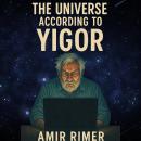 The Universe According to Yigor Audiobook