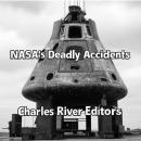 NASA’s Deadly Accidents: The History of the Disasters that Killed 17 Astronauts Audiobook