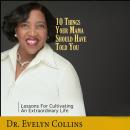 10 Things Your Mama Should Have Told You: Lessons for Cultivating an Extraordinary Life Audiobook