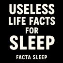 Useless Life Facts For Sleep Audiobook