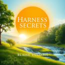Harness Hidden Secrets for Abundant Life: Unlock hidden pathways to abundance and fulfillment Audiobook