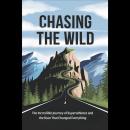 Chasing the Wild: The Incredible Journey of Superathletes and the Race That Changed Everything Audiobook