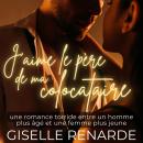 [French] - J'aime le père de ma colocataire: une romance torride entre un homme plus âgé et une femm Audiobook