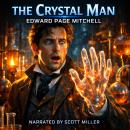 The Crystal Man: The Scientist Who Erased Himself Audiobook