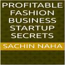 Profitable Fashion Business Startup Secrets Audiobook