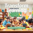 Transform Your Child’s Learning Journey Today: 'Unlock your child's full potential with dynamic audi Audiobook