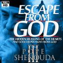 Escape from God: The Hidden Reasons of the Hearts and Souls Runs Away from God Audiobook
