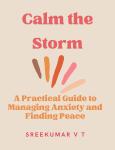Calm the Storm: A Practical Guide to Managing Anxiety and Finding Peace Audiobook