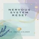 Nervous System Reset: Simple Techniques to Soothe Anxiety, Relieve Stress, and Reclaim Your Inner Pe Audiobook