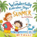 The Wonderfully Ridiculous Days of Sunmer: The Kid Edition Audiobook