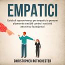 [Italian] - Empatici: Guida di sopravvivenza per empatici e persone altamente sensibili contro i nar Audiobook