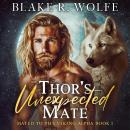 Thor's Unexpected Mate: MM Wolf Shifter Romance Audiobook
