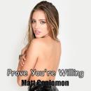 Prove You're Willing: Olivia and the Beach House Man Audiobook