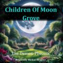 Children of Moon Grove - The Demon Pheonix Audiobook