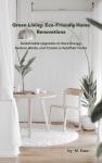 Green Living: Eco-Friendly Home Renovations Audiobook