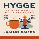 [Spanish] - Hygge: el arte danés de la felicidad Audiobook