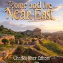 Rome and the Near East: The History of the Different Kingdoms that Fought the Roman Empire in the Re Audiobook