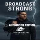Broadcast Strong: Mastering EVS, Confidence, and Career Growth in Live TV Audiobook