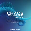 Chaos and Nonlinear Dynamics: Understanding Complex Systems and Behavior Audiobook
