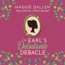 The Earl's Debutante Debacle Audiobook