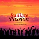 Radiate Passion: Ignite Your Love Life and Connection: 'Elevate your romantic journey! Dive into dyn Audiobook