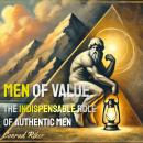 Men of Value: The Indispensable Role of Authentic Men Audiobook