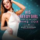 His Greedy Girl: A Taboo Age Gap Short Audiobook