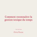 [French] - Comment reconnaître la gestion toxique du temps Audiobook
