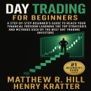 Day Trading for Beginners: A Step-by-Step Beginner’s Guide to Reach your Financial Freedom Learning  Audiobook