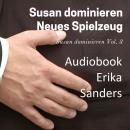 [German] - Susan Dominieren. Neues Spielzeug: Susan dominieren Vol. 3 Audiobook