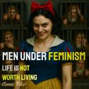 Men Under Feminism: Life Is Not Worth Living Audiobook