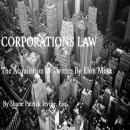 Corporations Law: The Acquisition of Twitter by Elon Musk Audiobook
