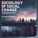 Sociology of Social Change: Transforming Society in the Modern Era (4 in 1) Audiobook