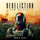 [German] - Dereliction: New Bristol Audiobook
