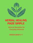 Herbal Healing Made Simple: Natural Remedies for Everyday Ailments Audiobook