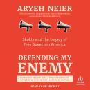 Defending My Enemy: Skokie and the Legacy of Free Speech in America Audiobook