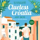 Clueless in Croatia Audiobook