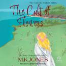 The Cult of Flowers: The Curiosity Club of St Foy Book 4 Audiobook