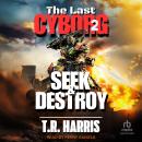 The Last Cyborg 2: Seek & Destroy Audiobook