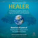 Become your Own Healer: A Guide for Old Souls and Starseeds Audiobook