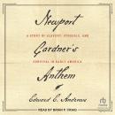 Newport Gardner's Anthem: A Story of Slavery, Struggle, and Survival in Early America Audiobook