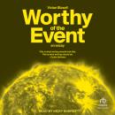 Worthy of the Event: An Essay Audiobook