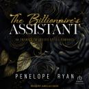 The Billionaire's Assistant: An Enemies to Lovers Office Romance Audiobook