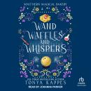 Wands, Waffles, and Whispers Audiobook