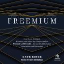 Freemium: How Zoom, HubSpot, Atlassian, and Other Top Companies Use Product-Led Growth ... for Low-Cost Customer Acquisition and Expansion Audiobook