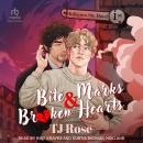 Bite Marks & Broken Hearts Audiobook