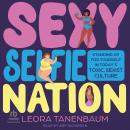 Sexy Selfie Nation: Standing Up for Yourself in Today's Toxic, Sexist Culture Audiobook