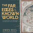Cover of The Far Edges of the Known World: Life Beyond the Borders of Ancient Civilization