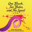 One Beach, Two Babes, and The Squid Audiobook